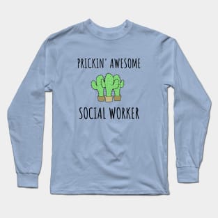 Prickin' Awesome - Social Worker Gifts Long Sleeve T-Shirt